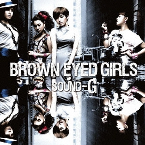 BROWN EYED GIRLS / ブラウン・アイド・ガールズ / SOUND-G