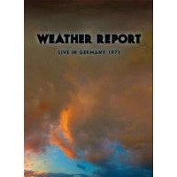 WEATHER REPORT / ウェザー・リポート / LIVE IN GERMANY 1971