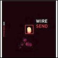 WIRE / ワイヤー / SEND ULTIMATE
