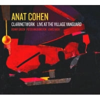 ANAT COHEN / アナット・コーエン / CLARINETWORK LIVE AT THE VILLAGE VANGUARD