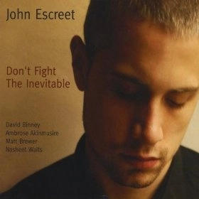 JOHN ESCREET / ジョン・エスクリート / DON'T FIGHT THE INEVITABLE