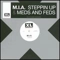 M.I.A. / STEPPIN UP/MEDS AND FEDS
