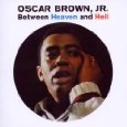 OSCAR BROWN JR. / BETWEEN HEAVEN & HELL