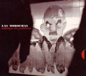 LAS MOROCHAS / MILONGA SIN PALABRAS