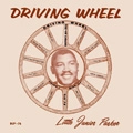 LITTLE JUNIOR PARKER / リトル・ジュニア・パーカー / DRIVING WHEEL