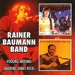RAINER BAUMANN BAND / FOOLING AROUND/ADORING JIMMY REED