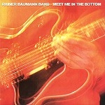 RAINER BAUMANN BAND / MEET ME IN THE BOTTOM