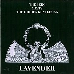 THE PERC MEETS THE HIDDEN GENTLEMAN / LAVENDER