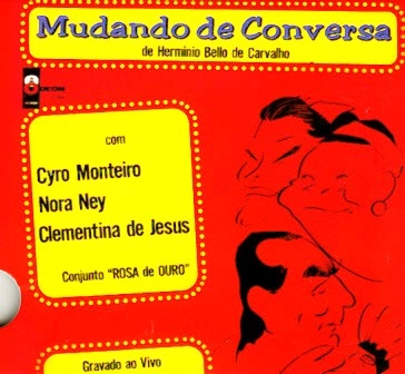 CLEMENTINA DE JESUS, NORA NEY, CYRO MONTEIRO / クレメンチーナ・ヂ・ジェズース&ノラ・ネイ&シロ・モンテイロ / MUDANDO DE CONVERSA