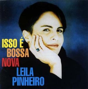 LEILA PINHEIRO / レイラ・ピニェイロ / ISSO E BOSSA NOVA