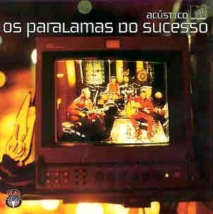 OS PARALAMAS DO SUCESSO / オス・パララマス・ド・スセッソ / ACUSTICO MTV(PARALAMAS DO SUCESSO)