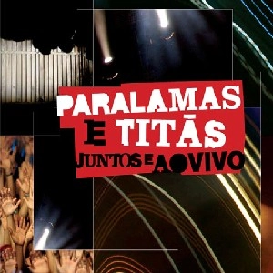PARALAMAS DO SUCESSO, TITAS / AO VIVO(PARALAMAS DO SUCESSO & TITAS)