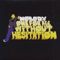 NOBODY (DJ NOBODY) / ノーバディ / ONE FOR ALL WITHOUT HESITATION