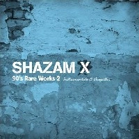 SHAZAM X / 90'S RARE WORKS VOL.2 INSTRUMENTALS ACAPEL