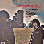 the sunday schoo;l / ドクター・ペッパーズ・メンタル・アシッド