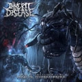 INHERIT DISEASE / VISCERAL TRANSCENDENCE