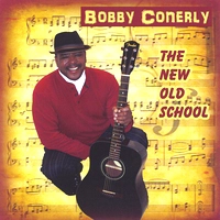 BOBBY CONERLY / NEW OLD SCHOOL