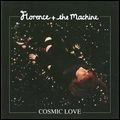 FLORENCE AND THE MACHINE / フローレンス・アンド・ザ・マシーン / COSMIC LOVE