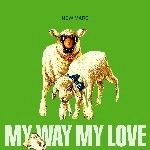 MY WAY MY LOVE / ＮＥＷＭＡＲＳ