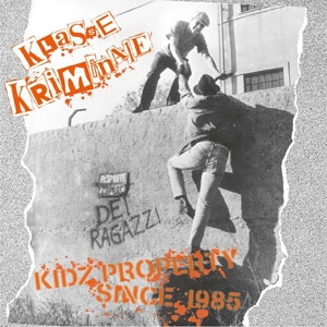 KLASSE KRIMINALE / クラス・クリミナーレ / KIDZ PROPERTY SINCE 1985