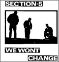 SECTION 5 / セクションファイヴ / WE WONT CHANGE