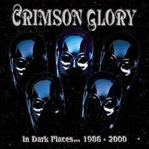 CRIMSON GLORY / クリムゾン・グローリー / IN DARK PLACES 1986-2000