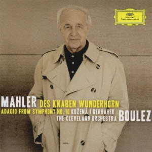 PIERRE BOULEZ / ピエール・ブーレーズ / マーラー:歌曲集≪子供の不思議な角笛≫ 交響曲第10番からアダージョ