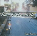 TIME TO BREAK UP / タイムトゥーブレイクアップ / DAYS REGAIN