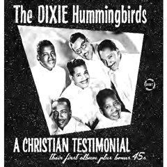 DIXIE HUMMINGBIRDS / ディキシー・ハミングバーズ / CHRISTIAN TESTIMONIAL