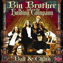 BIG BROTHER AND THE HOLDING COMPANY / ビック・ブラザー・アンド・ザ・ホールディング・カンパニー / BALL & CHAIN