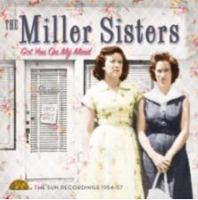 MILLER SISTERS / GOT YOU ON MY MIND