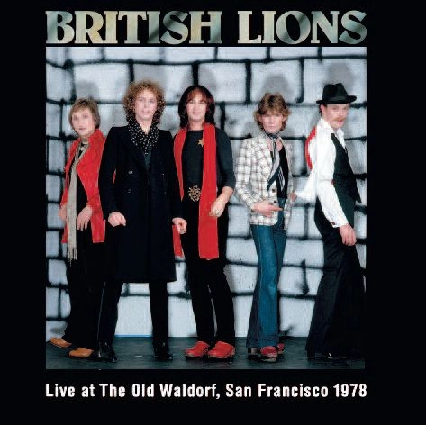 BRITISH LIONS / ブリティッシュ・ライオンズ / LIVE AT THE OLD WALDORF,SAN FRANCISCO 1978