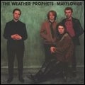 WEATHER PROPHETS / ウェザー・プロフェッツ / メイフラワー