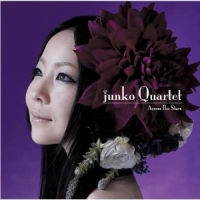 junko Quartet / ジュンコカルテット / Ａｃｒｏｓｓ　Ｔｈｅ　Ｓｔａｒｓ