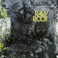 HAROLD ALEXANDER / ハロルド・アレキサンダー / RAW ROOT