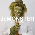 JR.MONSTER / ジュニアモンスター / Ａ　ＮＥＷ　ＳＴＡＴＥ
