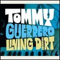 TOMMY GUERRERO / トミー・ゲレロ / リヴィング・ダート