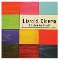 Liaroid Cinema / ライアロイドシネマ / ＹｏｕＭｅＨｅｒＨｉｍ