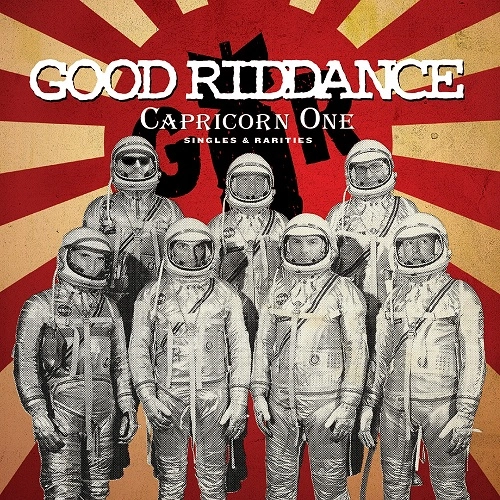 GOOD RIDDANCE / グッドリダンス / CAPRICORN ONE SINGLES & RARITIES / CAPRICORN ONE