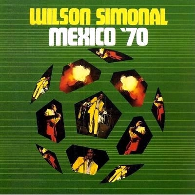 WILSON SIMONAL / ウィルソン・シモナル / MEXICO '70 / MEXICO 70