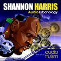 SHANNON HARRIS / AUDIO URBANOLOGY:THE ART OF AUDIO TRUISM