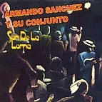 ARMANDO SANCHEZ / アルマンド・サンチェス / ARMANDO SANCHEZ Y SU CONJUNTO SON DE LA LOMA
