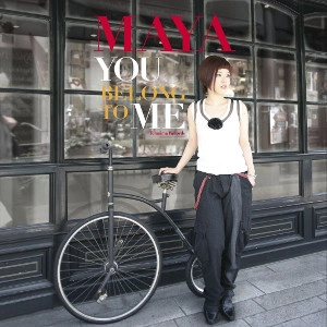 MAYA / マヤ / YOU BELONG TO ME