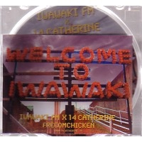 FREEDOMCHICKEN / フリーダム・チキン / ＩＷＡＷＡＫＩ　ＦＭ　Ｘ　14 CATHERINE