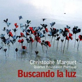 CHRISTOPHE MARGUET / クリストフ・マルゲ / BUSCANDO LA LUZ