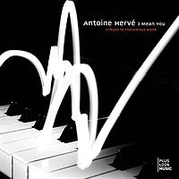 ANTOINE HERVE / アントワン・エルヴェ / I MEAN YOU TRIBUTE TO THELONIOUS MONK