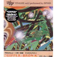 ZIPSIES / ジプシーズ / ＦＩＮＡＬＩＺＥ　ＶＯＬ．２