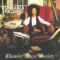 ESPERANZA SPALDING / エスペランサ (エスペランサ・スポルディング) / CHAMBER MUSIC SOCIETY