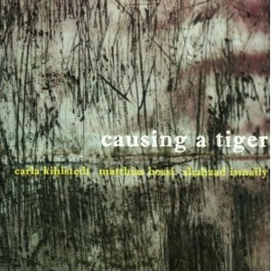 CARLA KIHLSTEDT / カーラ・キールシュテット / CAUSING A TIGER