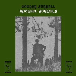 MICHAEL YONKERS / マイケル・ヨンカース / GOODBY SUNBALL